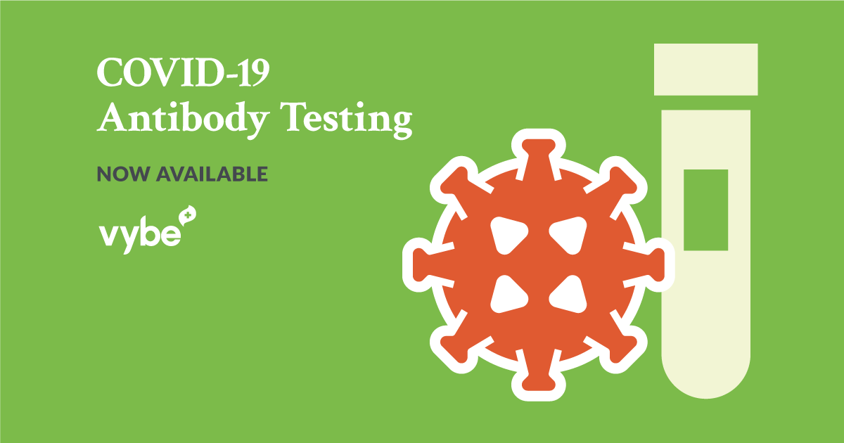 vybe urgent care Now Offering COVID-19 Serum Antibody Testing